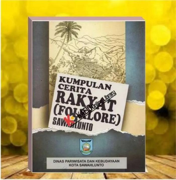 SAWAHLUNTO SEJUTA CERITA RAKYAT