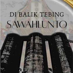 Di Balik Tebing Sawahlunto